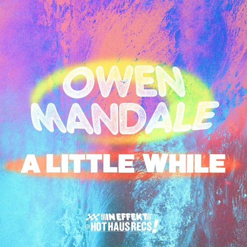 Owen Mandale - A Little While [HOTHAUS110]